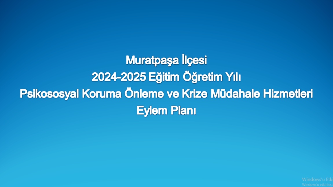 2024-2025 Öğitim Öğretim Yılı Psikososyal Koruma Önleme ve Krize Müdahale Hizmetleri Eylem Planı 